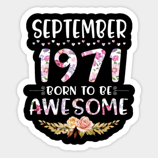September 1971 Born To Be Awesome Happy Birthday 49 Years old to me you mommy sister daughter Sticker